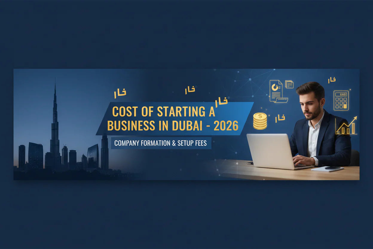 Cost of starting a business in Dubai in 2026 with Dubai skyline and financial planning concept